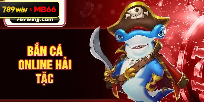 Bắn cá online Hải tặc