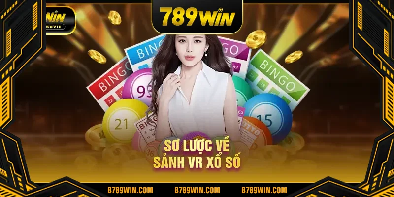 Sơ lược về sảnh VR Xổ Số Sơ lược về sảnh VR Xổ Số